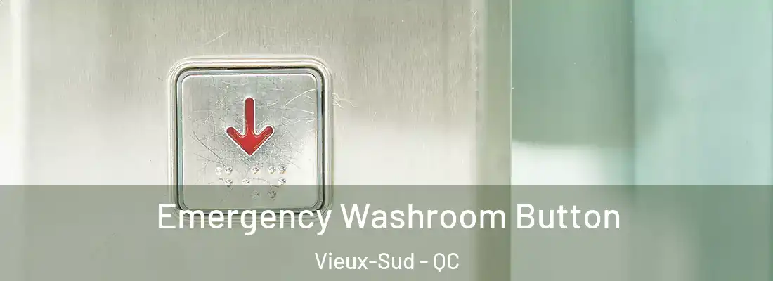  Emergency Washroom Button Vieux-Sud - QC