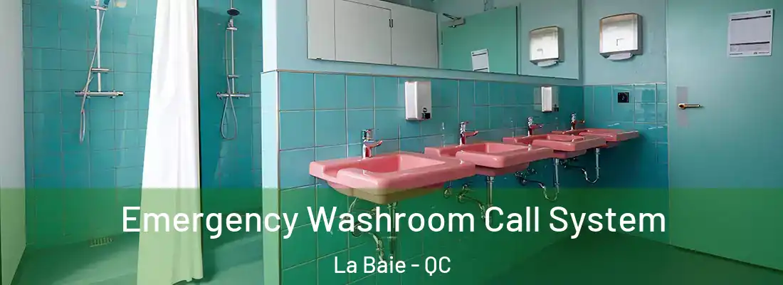  Emergency Washroom Call System La Baie - QC