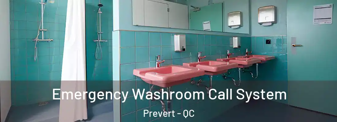  Emergency Washroom Call System Prevert - QC
