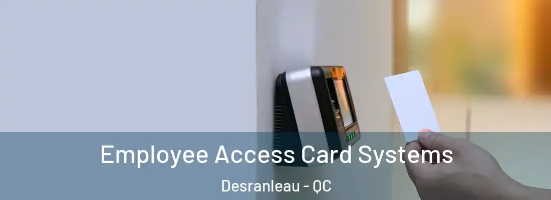  Employee Access Card Systems Desranleau - QC