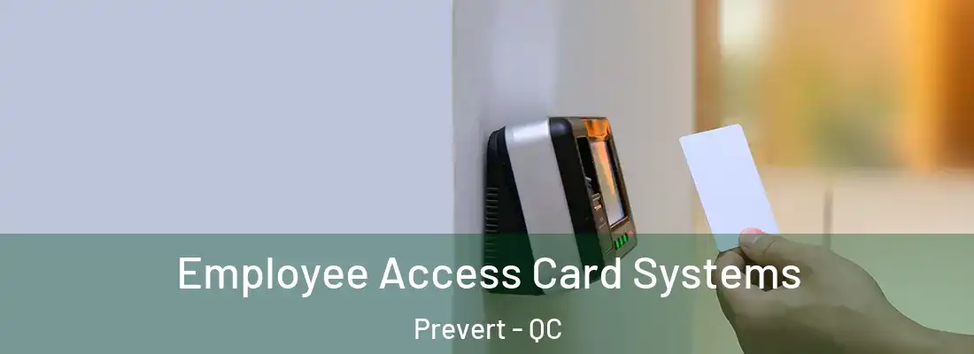  Employee Access Card Systems Prevert - QC