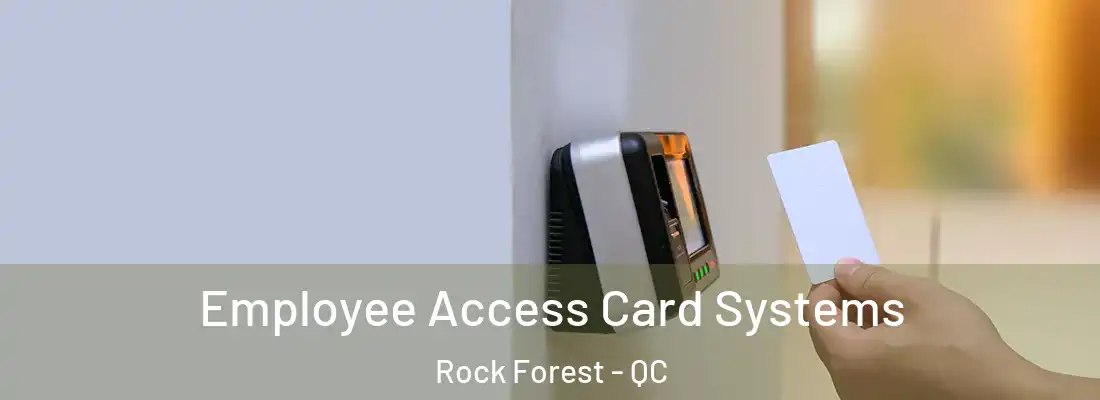  Employee Access Card Systems Rock Forest - QC