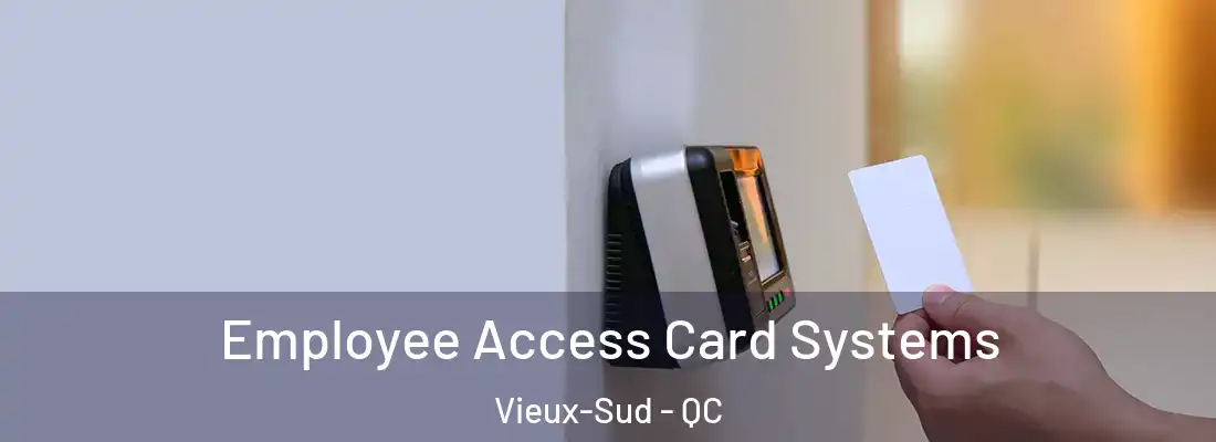  Employee Access Card Systems Vieux-Sud - QC