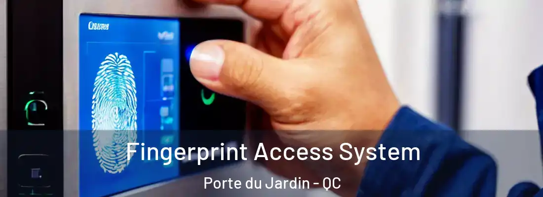  Fingerprint Access System Porte du Jardin - QC