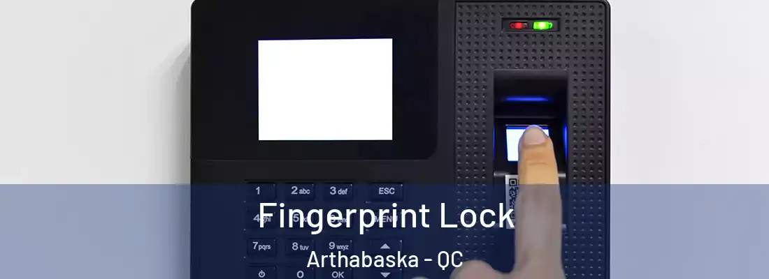  Fingerprint Lock Arthabaska - QC