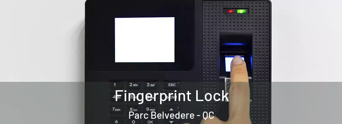 Fingerprint Lock Parc Belvedere - QC