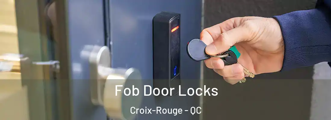  Fob Door Locks Croix-Rouge - QC