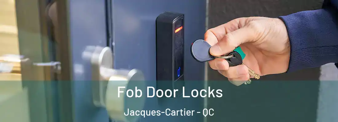  Fob Door Locks Jacques-Cartier - QC
