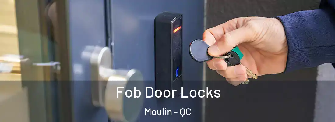  Fob Door Locks Moulin - QC