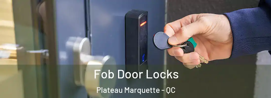  Fob Door Locks Plateau Marquette - QC