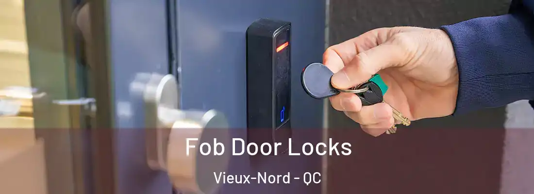  Fob Door Locks Vieux-Nord - QC