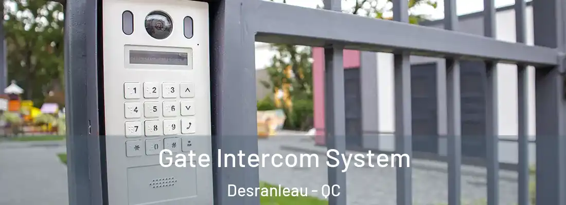  Gate Intercom System Desranleau - QC