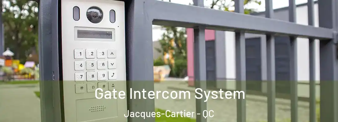  Gate Intercom System Jacques-Cartier - QC