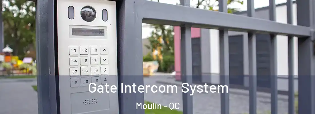  Gate Intercom System Moulin - QC