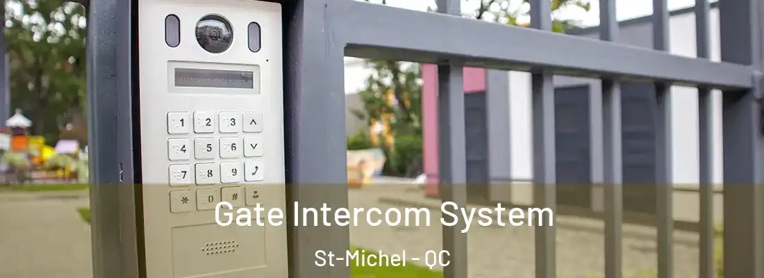 Gate Intercom System St-Michel - QC