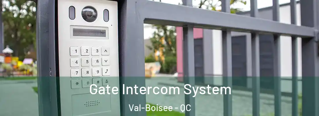  Gate Intercom System Val-Boisee - QC