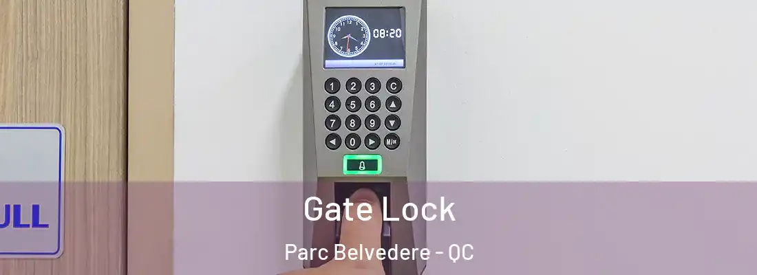  Gate Lock Parc Belvedere - QC