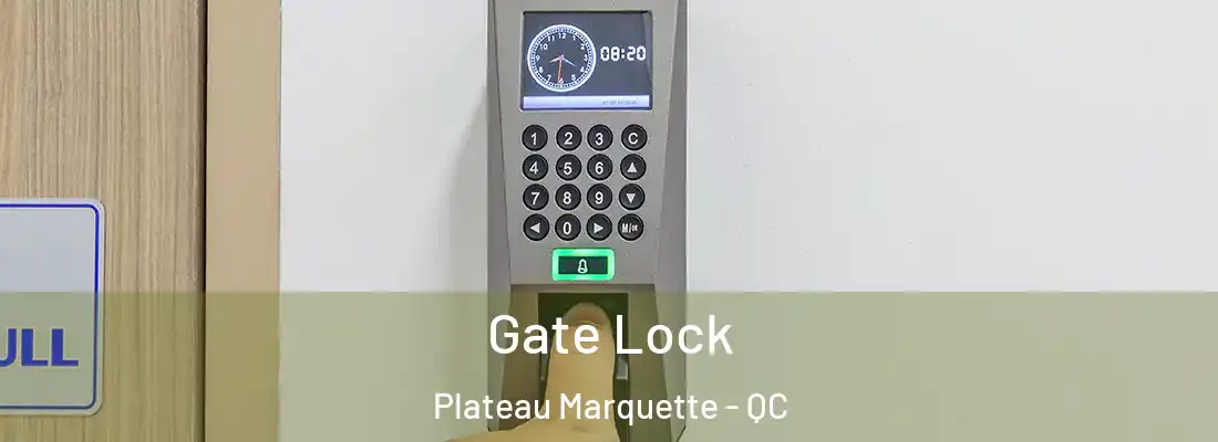  Gate Lock Plateau Marquette - QC