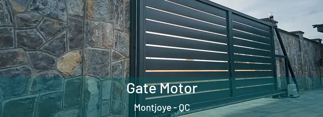  Gate Motor Montjoye - QC
