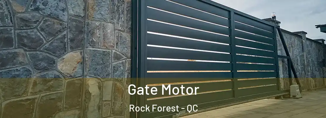  Gate Motor Rock Forest - QC