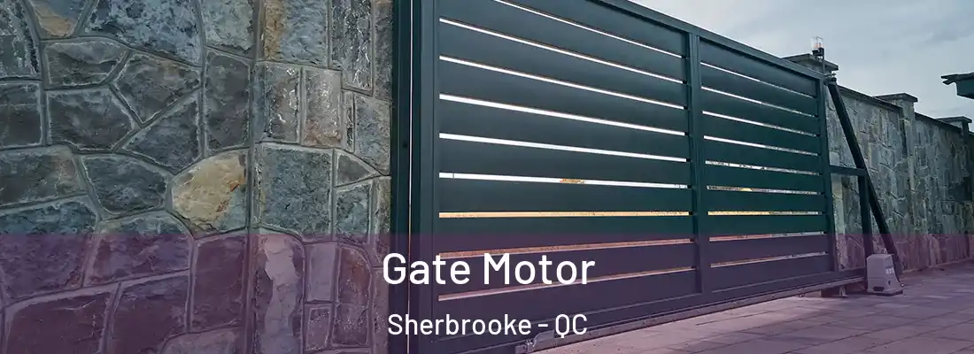  Gate Motor Sherbrooke - QC