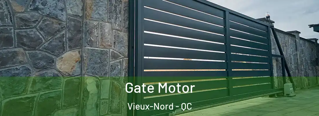  Gate Motor Vieux-Nord - QC