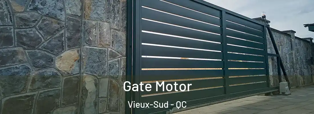  Gate Motor Vieux-Sud - QC