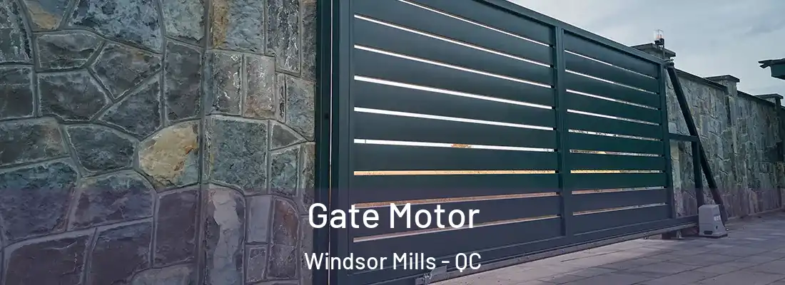  Gate Motor Windsor Mills - QC