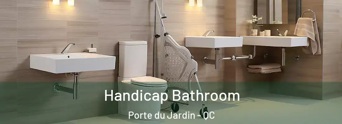  Handicap Bathroom Porte du Jardin - QC