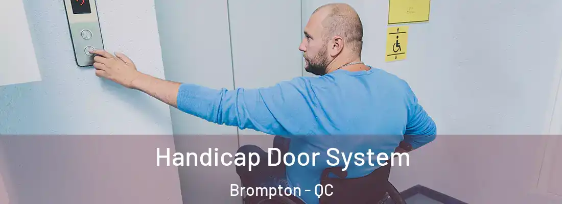  Handicap Door System Brompton - QC