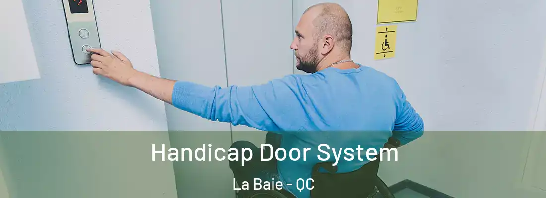  Handicap Door System La Baie - QC