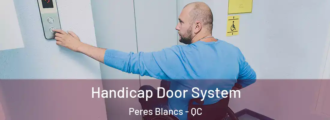  Handicap Door System Peres Blancs - QC