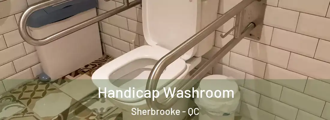  Handicap Washroom Sherbrooke - QC