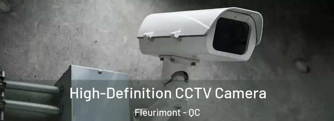  High-Definition CCTV Camera Fleurimont - QC