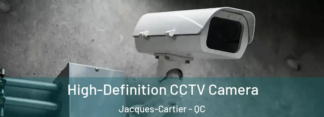  High-Definition CCTV Camera Jacques-Cartier - QC