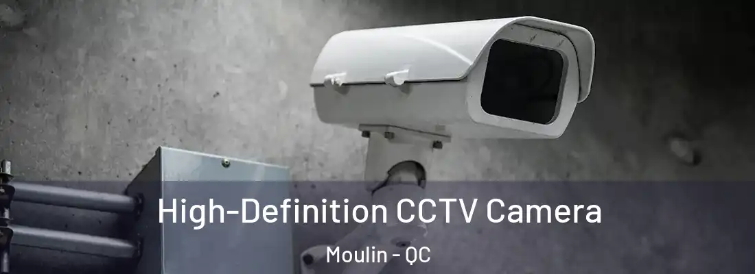  High-Definition CCTV Camera Moulin - QC