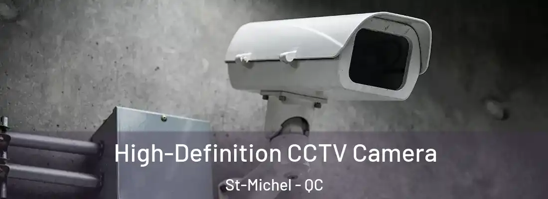  High-Definition CCTV Camera St-Michel - QC