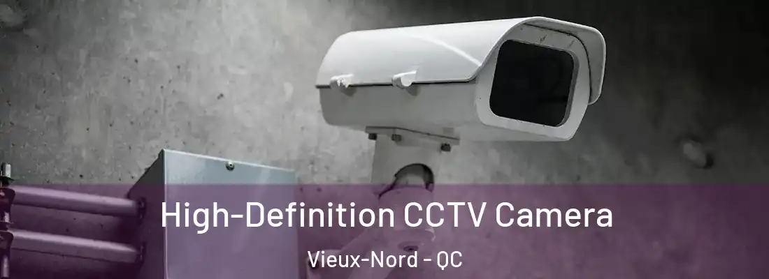  High-Definition CCTV Camera Vieux-Nord - QC
