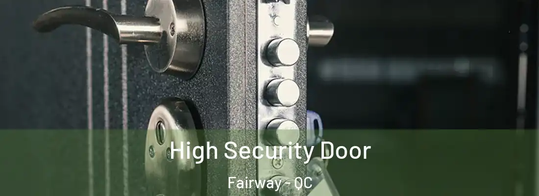  High Security Door Fairway - QC