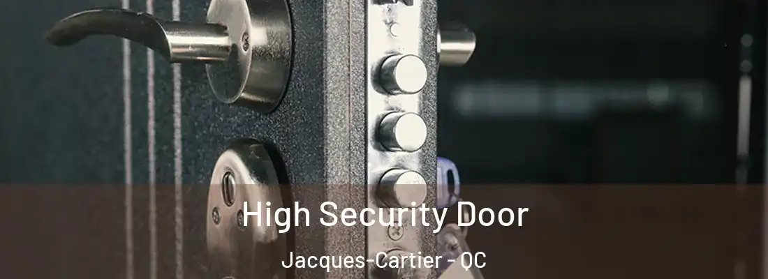  High Security Door Jacques-Cartier - QC