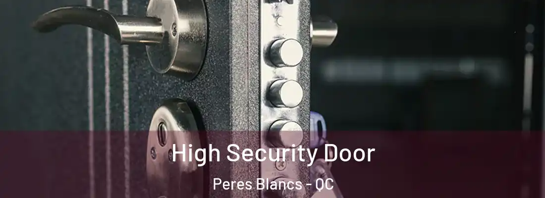  High Security Door Peres Blancs - QC