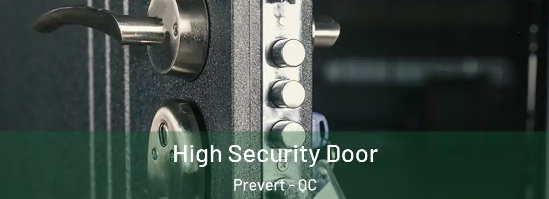  High Security Door Prevert - QC