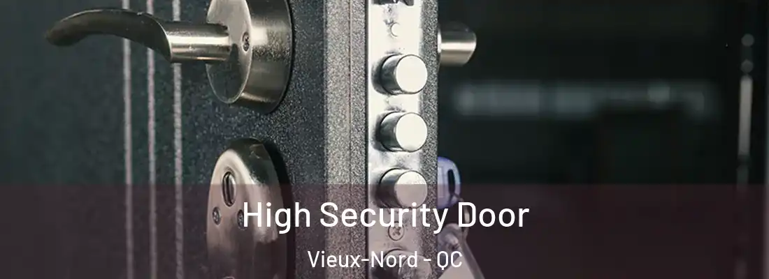  High Security Door Vieux-Nord - QC