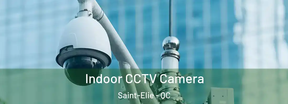  Indoor CCTV Camera Saint-Elie - QC