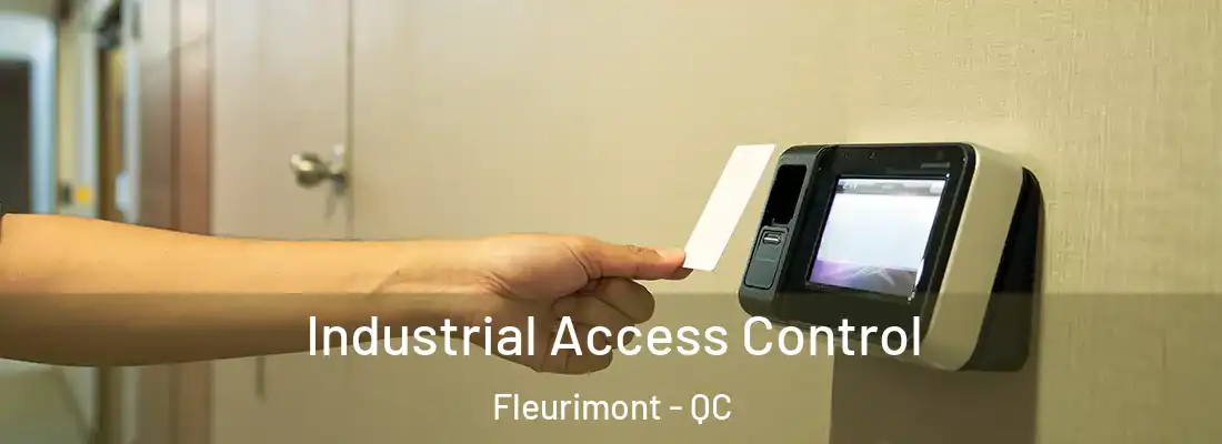  Industrial Access Control Fleurimont - QC