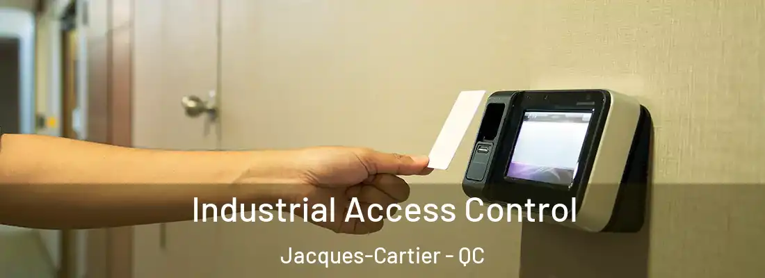  Industrial Access Control Jacques-Cartier - QC