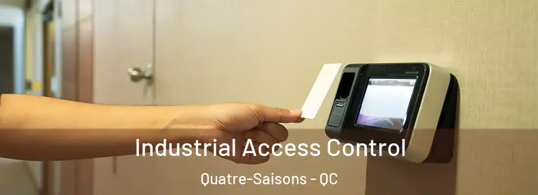 Industrial Access Control Quatre-Saisons - QC