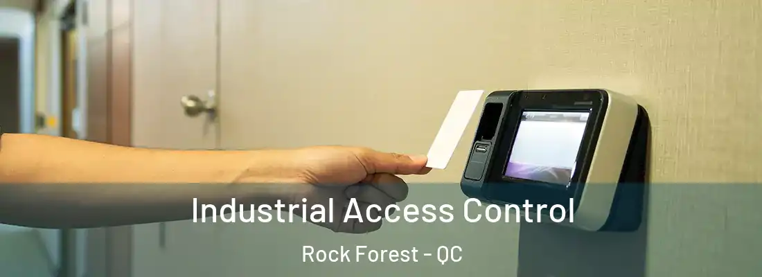  Industrial Access Control Rock Forest - QC