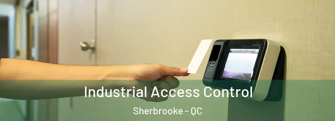  Industrial Access Control Sherbrooke - QC