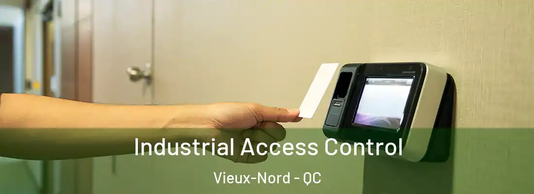  Industrial Access Control Vieux-Nord - QC